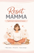 Reset Mamma – 7 giorni per tornare a respirare